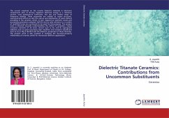 Dielectric Titanate Ceramics: Contributions from Uncommon Substituents - Jayanthi, S.;Kutty, TRN