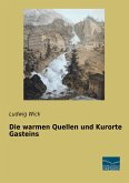 Die warmen Quellen und Kurorte Gasteins