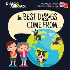 The Best Dogs Come From... (Dual Language English-Simplified Chinese (incl. Pinyin)) - Books, Dialog Abroad