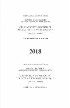 Reports of Judgments, Advisory Opinions and Orders: Obligation to Negotiate Access to the Pacific Ocean (Bolivia V. Chile) Judgment of 1 October 2018 - International Court of Justice