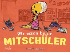 Wir essen keine Mitschüler - Higgins, Ryan T.