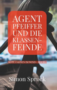 Agent Pfeiffer und die Klassenfeinde - Sprock, Simon