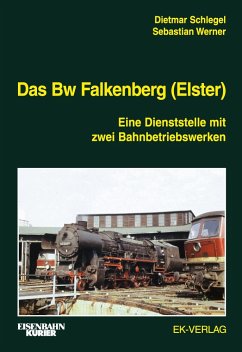 Das Bw Falkenberg - Schlegel, Dietmar