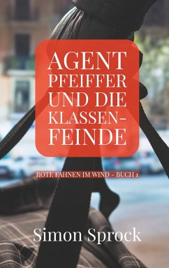 Agent Pfeiffer und die Klassenfeinde - Sprock, Simon