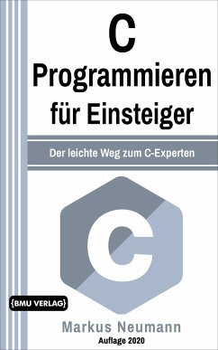 C Programmieren für Einsteiger - Neumann, Markus