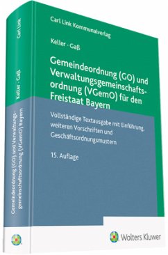 Gemeindeordnung (GO) und Verwaltungsgemeinschaftsordnung (VGemO) für den Freistaat Bayern - Gaß, Andreas;Keller, Johann