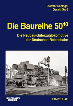 Die Baureihe 50.40 - Schlegel, Dietmar;Groß, Gerald