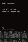 The Meaning of Spenser¿S Fairyland