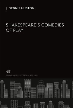 Shakespeare¿S Comedies of Play - Huston, J. Dennis