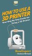 How To Use a 3D Printer - Bild 1