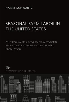 Seasonal Farm Labor in the United States - Schwartz, Harry