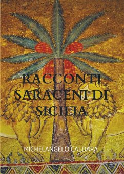 Racconti Saraceni di Sicilia - Caldara, Michelangelo