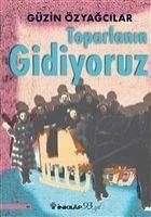 Toparlanin Gidiyoruz - Özyagcilar, Güzin