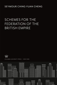 Schemes for the Federation of the British Empire - Cheng, Seymour Ching-Yuan