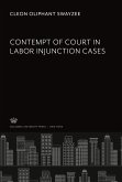Contempt of Court in Labor Injunction Cases