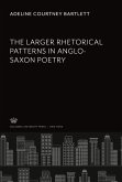 The Larger Rhetorical Patterns in Anglo-Saxon Poetry