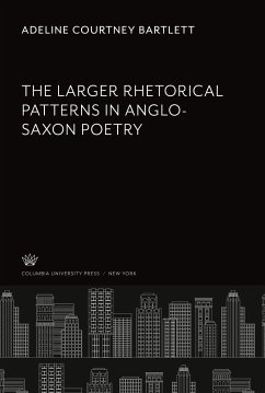 The Larger Rhetorical Patterns in Anglo-Saxon Poetry - Bartlett, Adeline Courtney