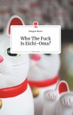 Who The Fuck Is Eichi-Oma?. Life is a Story - story.one