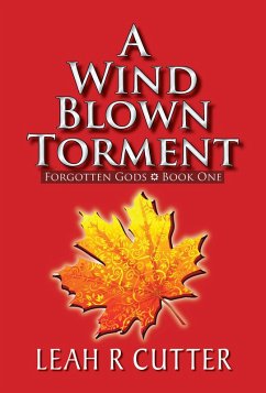 A Wind Blown Torment (Forgotten Gods, #1) (eBook, ePUB) - Cutter, Leah R