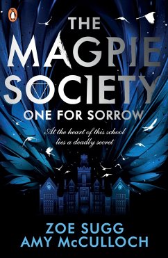 The Magpie Society: One for Sorrow (eBook, ePUB) - McCulloch, Amy; Sugg, Zoe