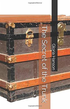 The Secret of the Trunk (eBook, ePUB) - Hanson, Gloria