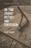 On Time, Change, History, and Conversion (eBook, PDF)