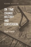 On Time, Change, History, and Conversion (eBook, ePUB)