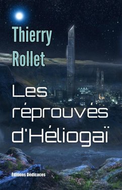 Les réprouvés d'Héliogaï (eBook, ePUB) - Rollet, Thierry