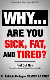 Why Are You Sick, Fat, and Tired (eBook, ePUB)
