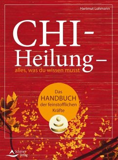 Chi-Heilung - alles,was du wissen musst (eBook, ePUB) - Lohmann, Hartmut