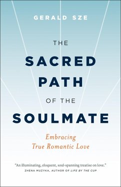 The Sacred Path of the Soulmate (eBook, ePUB) - Sze, Gerald