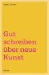 Gut schreiben über neue Kunst (eBook,... - Bild 1