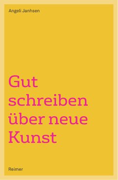 Gut schreiben über neue Kunst (eBook, PDF) - Janhsen, Angeli