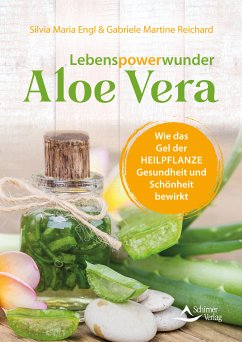 Lebenspowerwunder Aloe Vera (eBook, ePUB) - Engl, Silvia Maria; Reichard, Gabriele Martine