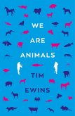 We Are Animals (eBook, ePUB)