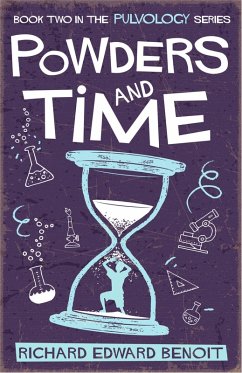 Powders and Time (Pulvology Series, #2) (eBook, ePUB) - Benoit, Richard Edward