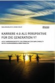 Karriere 4.0 als Perspektive für die Generation Y? Agile Karrierekonzepte zur Stärkung der Employability in sich verändernden Arbeitswelten