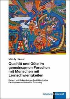 Qualität und Güte im gemeinsamen Forschen mit Menschen mit Lernschwierigkeiten - Hauser, Mandy