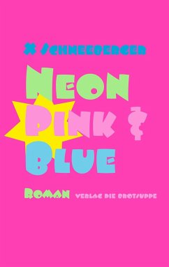 Neon Pink & Blue - Schneeberger, Christoph