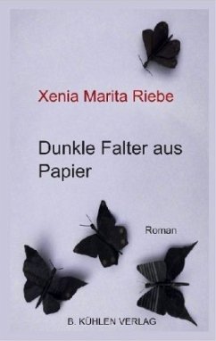 Dunkle Falter aus Papier - Riebe, Xenia M.