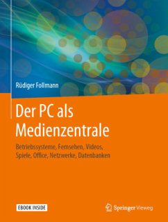 Der PC als Medienzentrale, m. 1 Buch, m. 1 E-Book - Follmann, Rüdiger