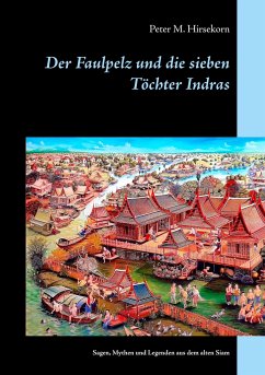 Der Faulpelz und die sieben Töchter Indras - Hirsekorn, Peter M.