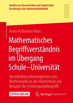 Mathematisches Begriffsverständnis im Übergang Schule-Universität - Roos, Anna-Katharina