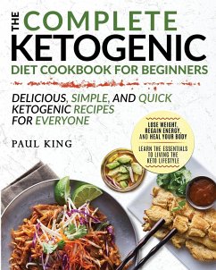 The Complete Ketogenic Diet For Beginners - King, Paul