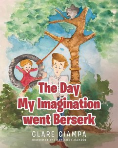 The Day My Imagination went Berserk - Ciampa, Clare