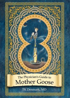 The Physician's Guide to Mother Goose - Denmark MD, Tk