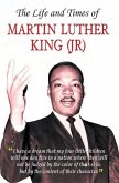THE LIFE AND TIMES OF MARTIN LUTHER KING (JR)