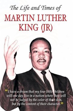 THE LIFE AND TIMES OF MARTIN LUTHER KING (JR) - Kumar, Dinkar