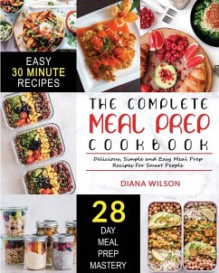 The Complete Meal Prep Cookbook - Wilson, Diana