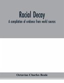 Racial decay; a compilation of evidence from world sources